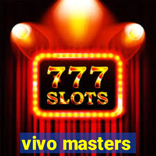 vivo masters